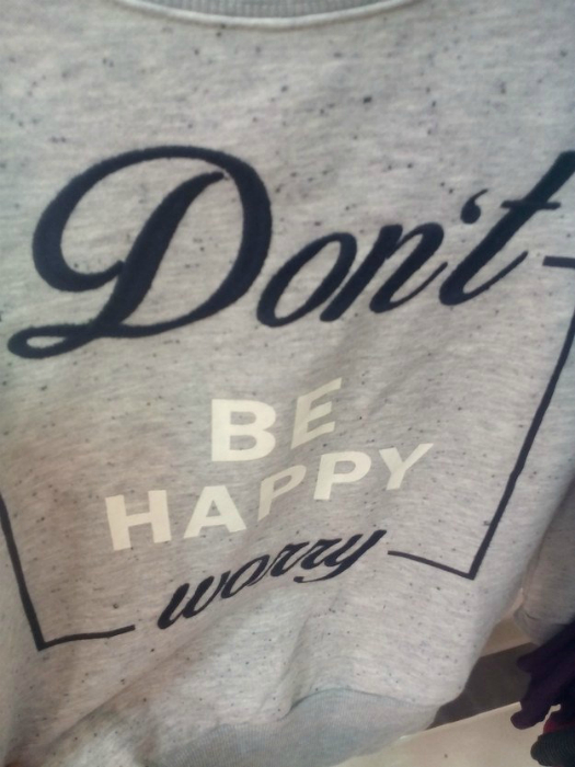 «Не будь счастлив, переживай!»